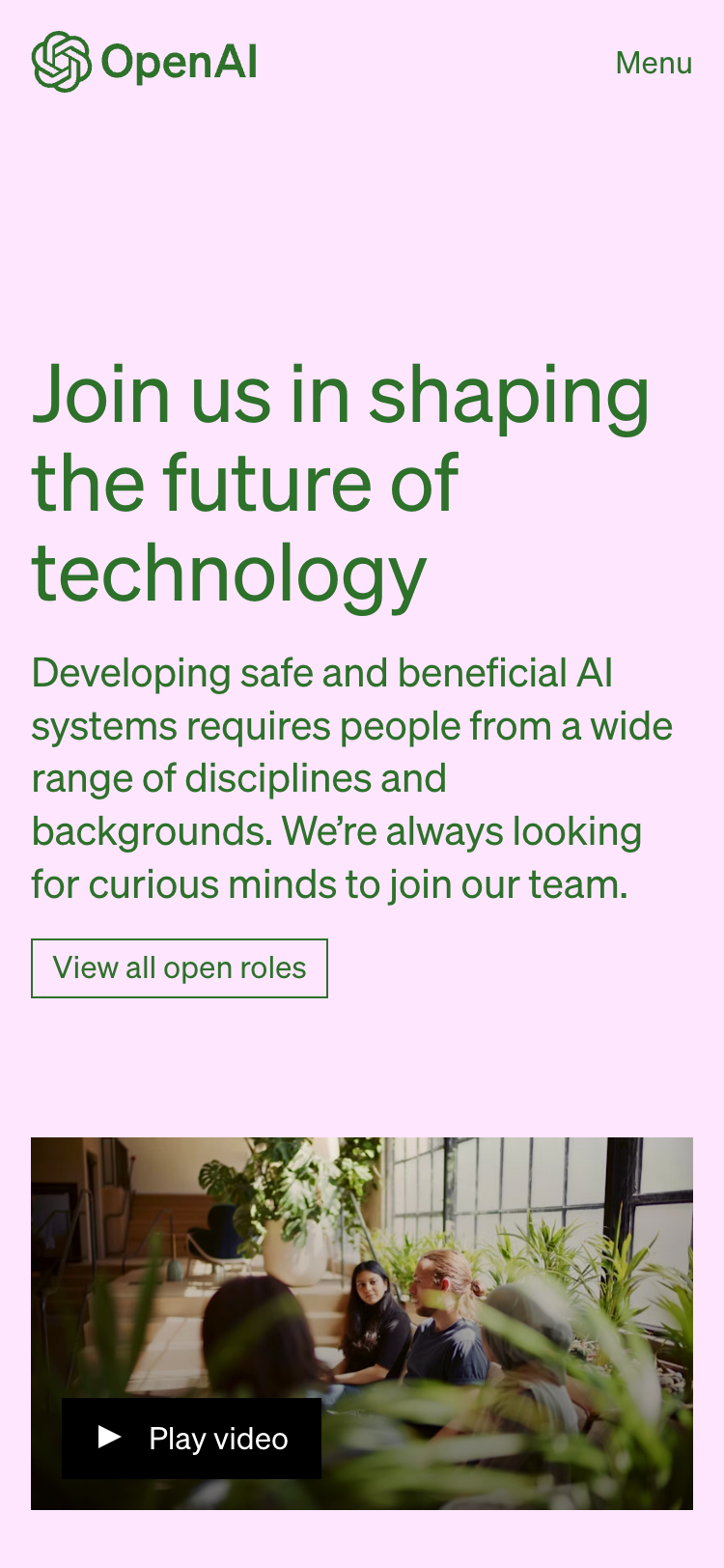 Screenshot of the careers page hero on the OpenAI website on a 375-pixel wide mobile device. The background color is pink with green text. A headline, description, call to action to view open roles, and video promoting OpenAI are all stacked vertically.