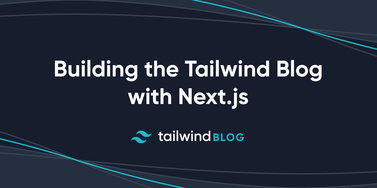 building-the-tailwind-blog-with-next-js-tailwind-css