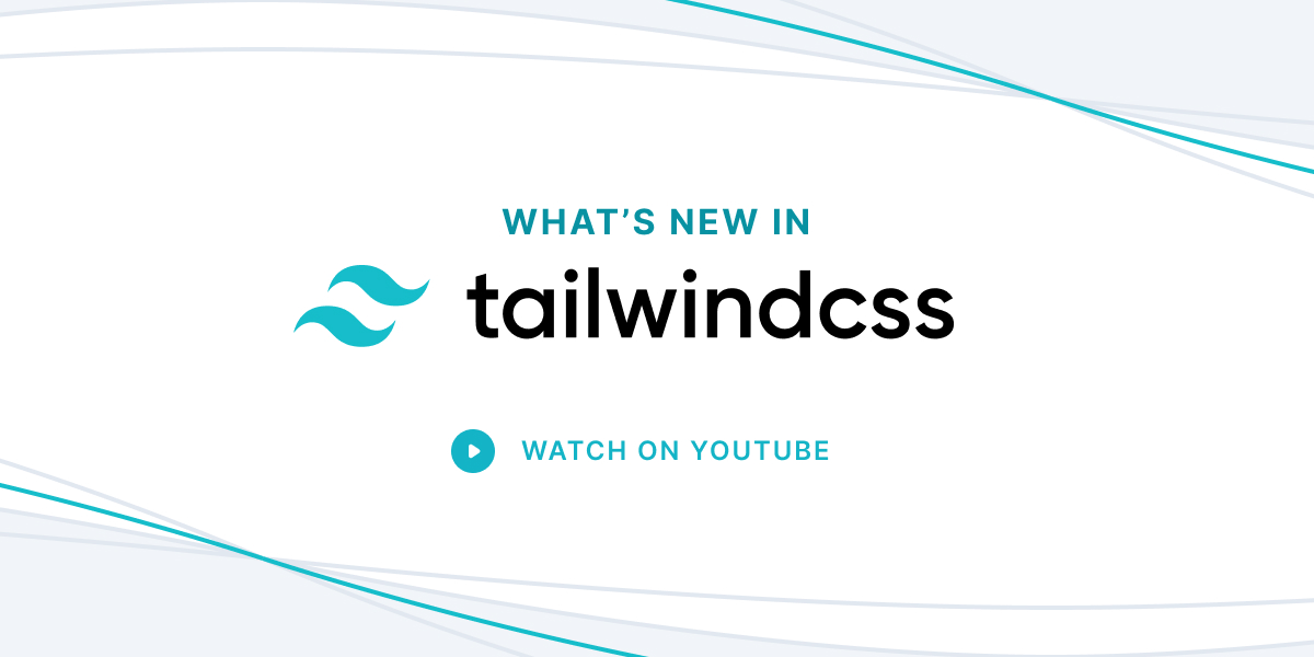 "What's New In Tailwind CSS?" On YouTube - TailwindCSS中文文档 | TailwindCSS中文网