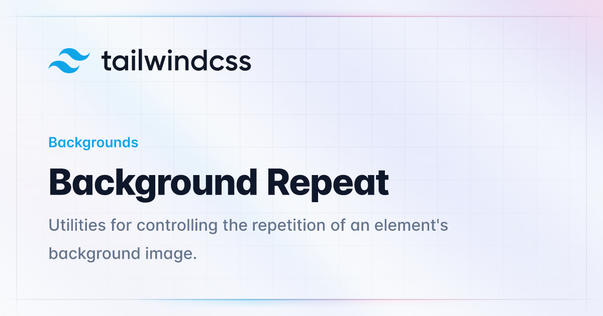 Background Repeat - Tailwind CSS