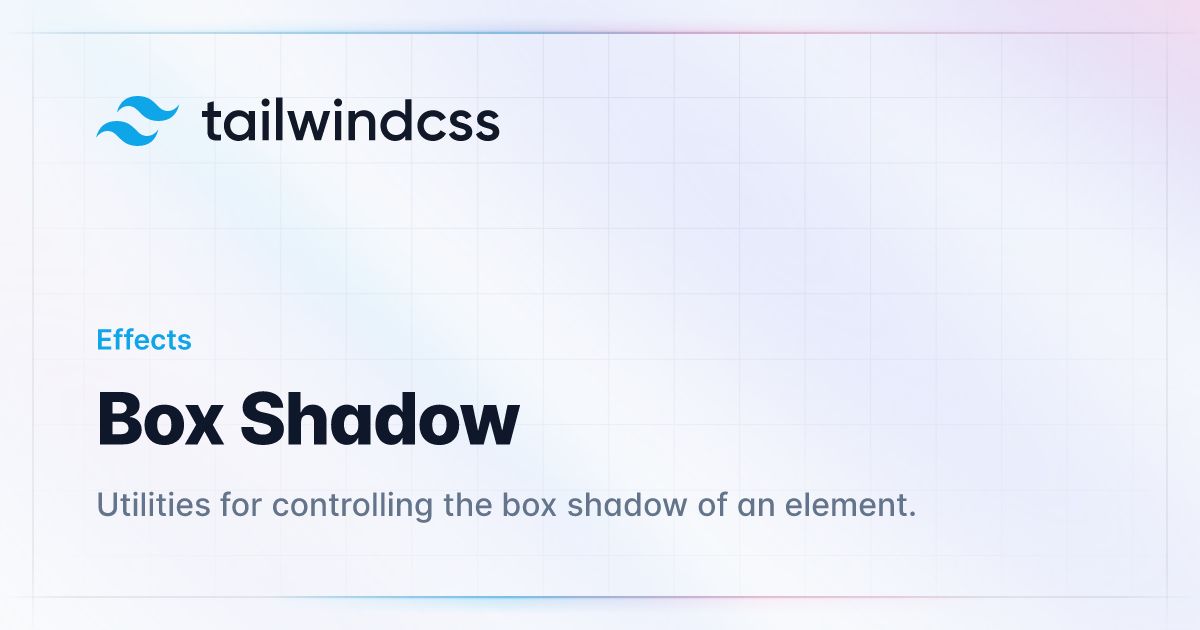 kompromis visuel Ugle Box Shadow - Tailwind CSS