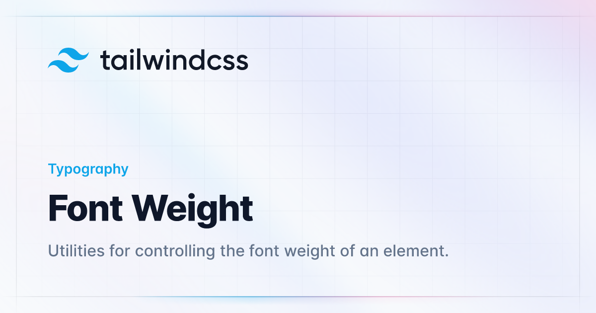 Weight - Tailwind CSS