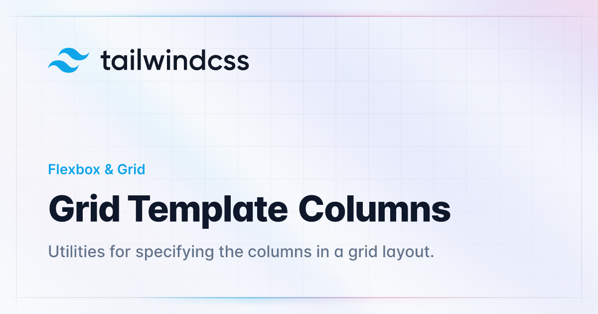 Grid Template Columns Tailwind CSS