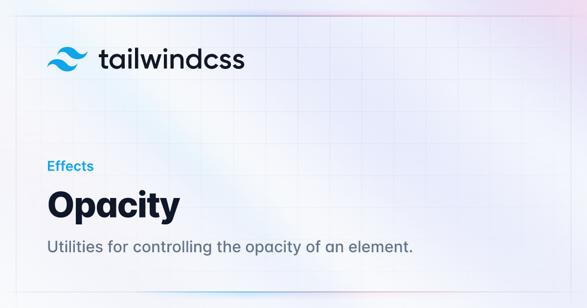 Opacity - Tailwind CSS