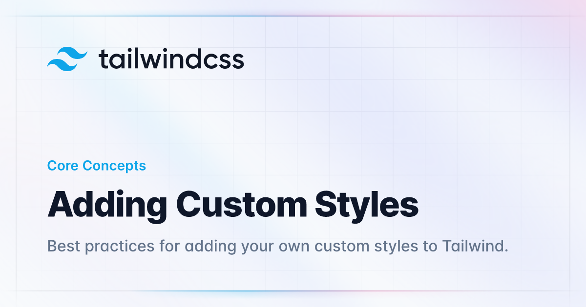 Adding Custom Styles - Tailwind CSS