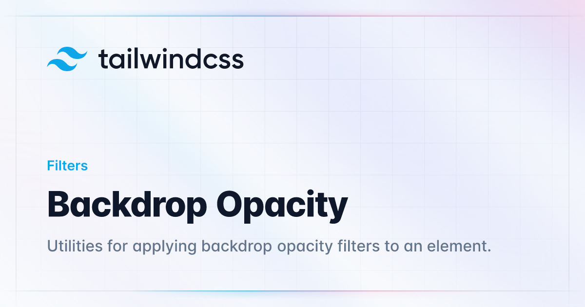 Backdrop Opacity - Tailwind CSS
