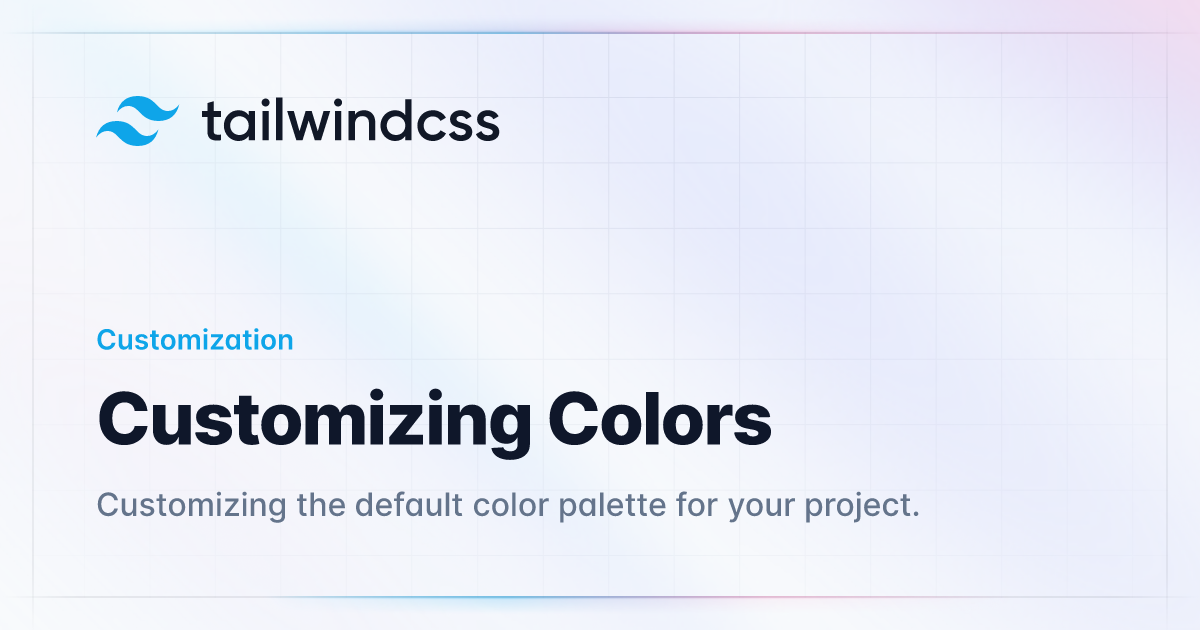 Customizing Colors - Tailwind CSS