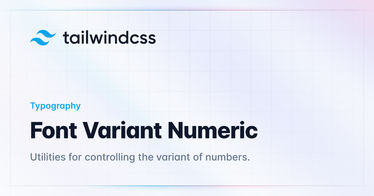 Forstærke uformel tetraeder Font Variant Numeric - Tailwind CSS