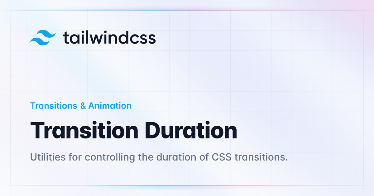 Transition Duration - Tailwind CSS