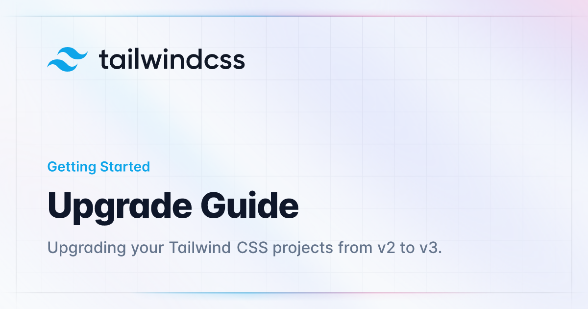 Upgrade Guide - Tailwind CSS