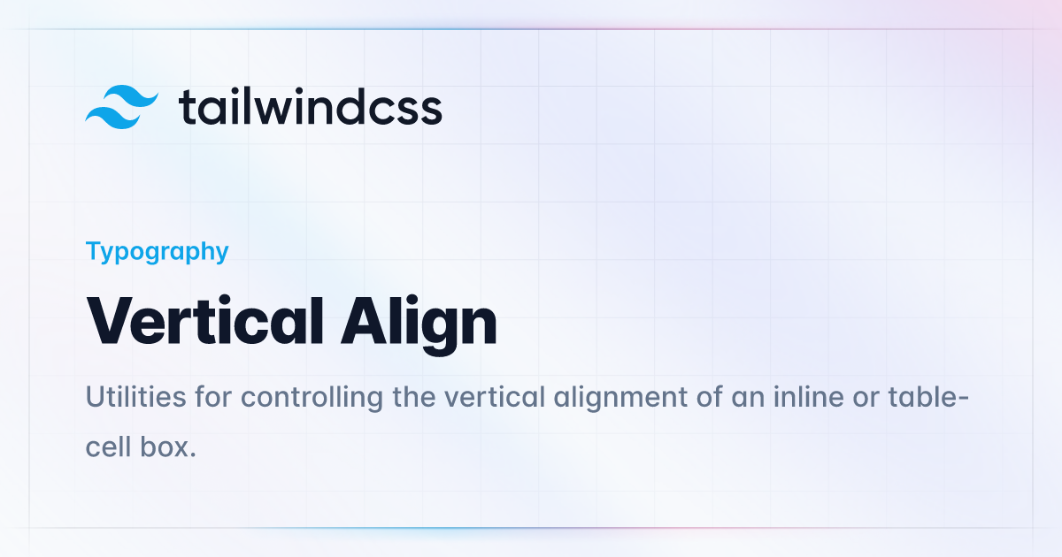 Vertical Align - Tailwind CSS