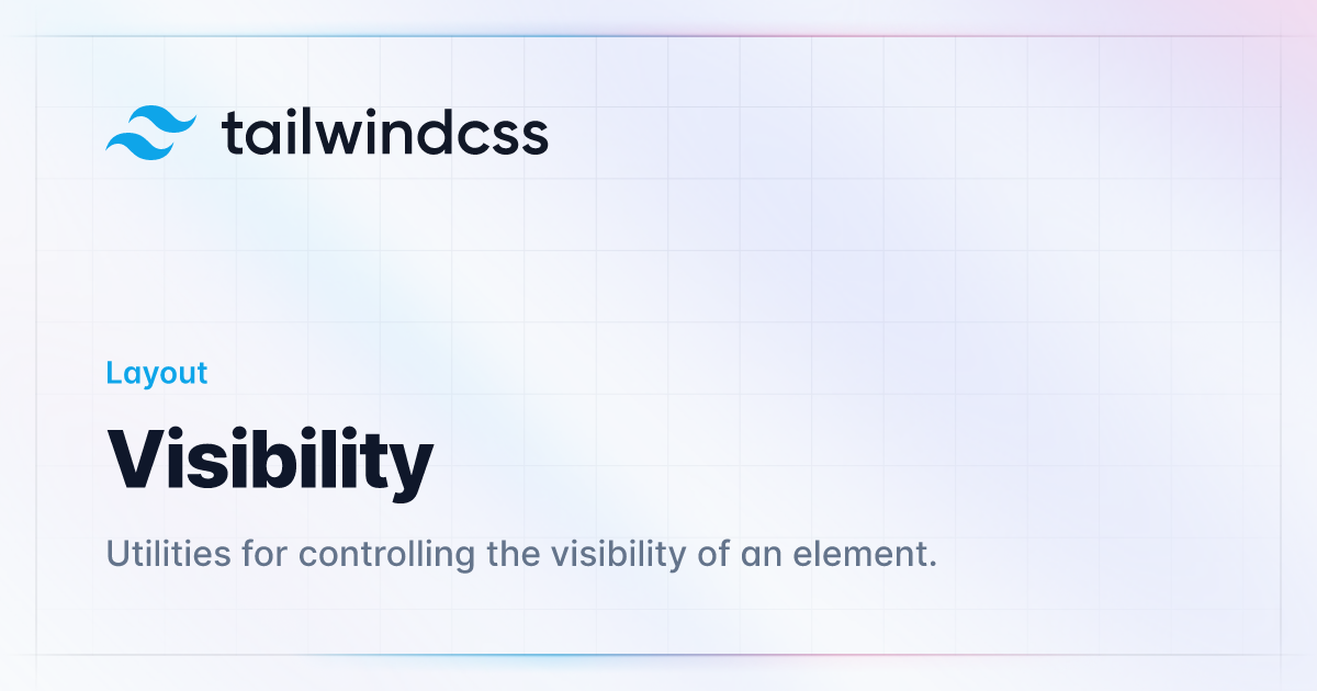 Visibility - Tailwind CSS